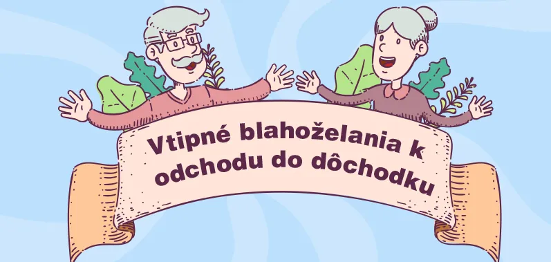 Vtipné blahoželania k odchodu do dôchodku
