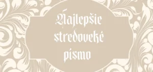 Najlepšie stredoveké písmo s diakritikou