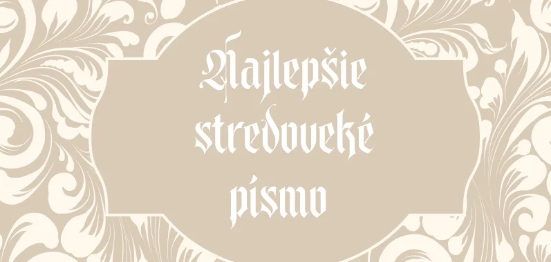 Najlepšie stredoveké písmo s diakritikou