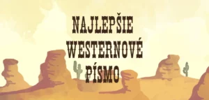 najlepšie westernové písmo